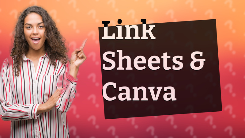 Link Sheets & Canva