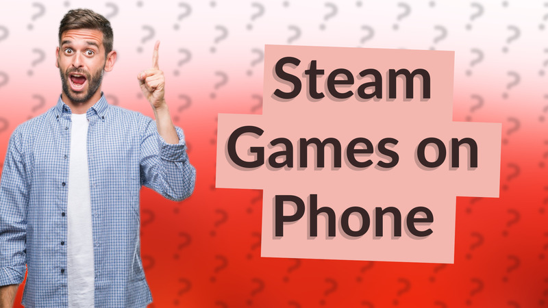 Steam Games on Phone