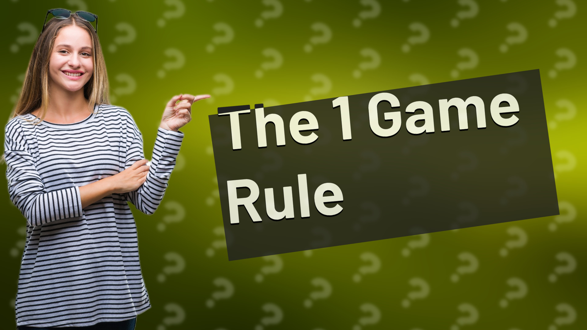 The 1 Game Rule