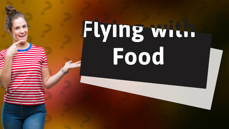 Flying with Food