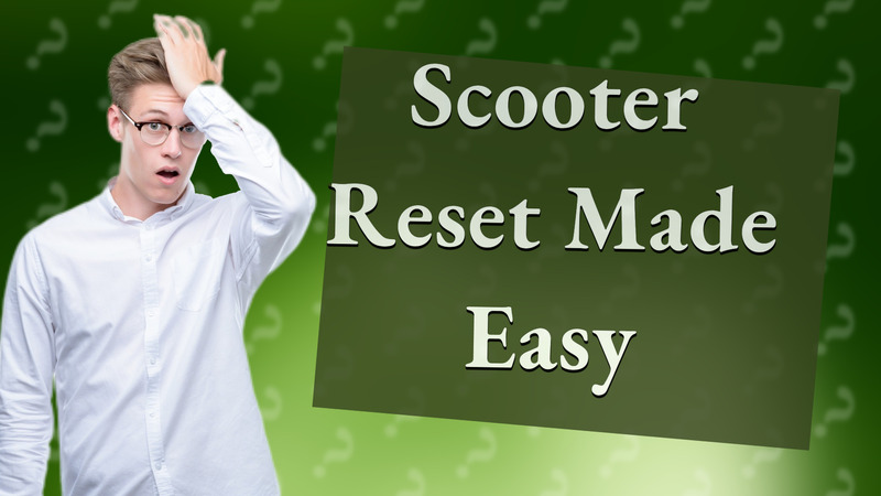 Scooter Reset Made Easy