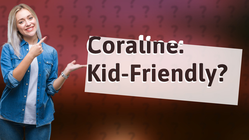 Coraline: Kid-Friendly?