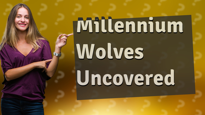 Millennium Wolves Uncovered