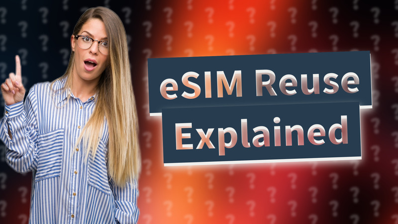 eSIM Reuse Explained