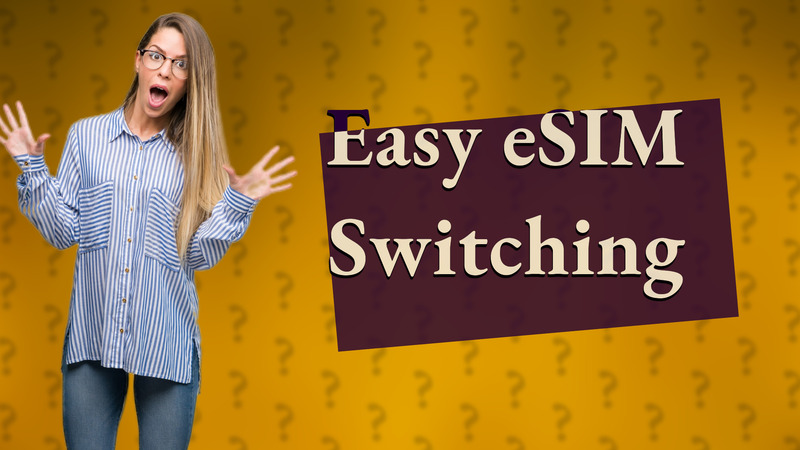 Easy eSIM Switching