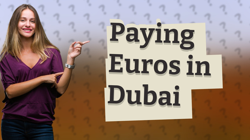 Paying Euros in Dubai