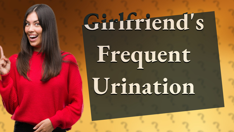 Girlfriend's Frequent Urination