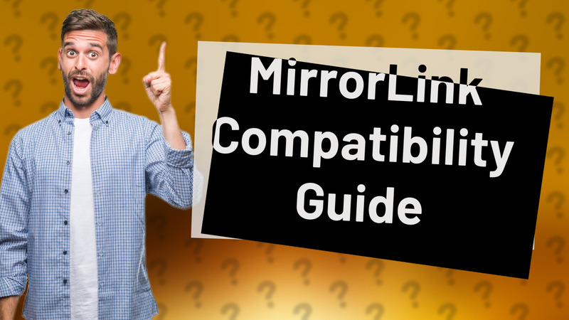 MirrorLink Compatibility Guide