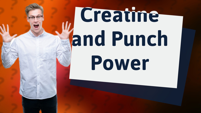 Creatine and Punch Power