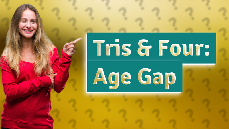 Tris & Four: Age Gap