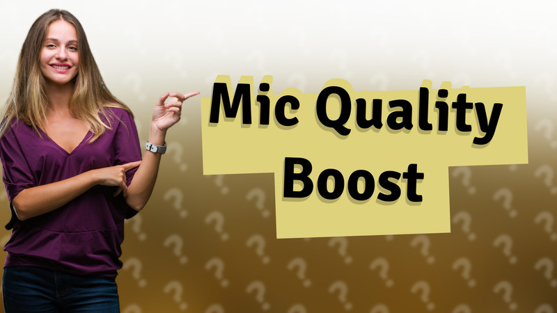 Mic Quality Boost