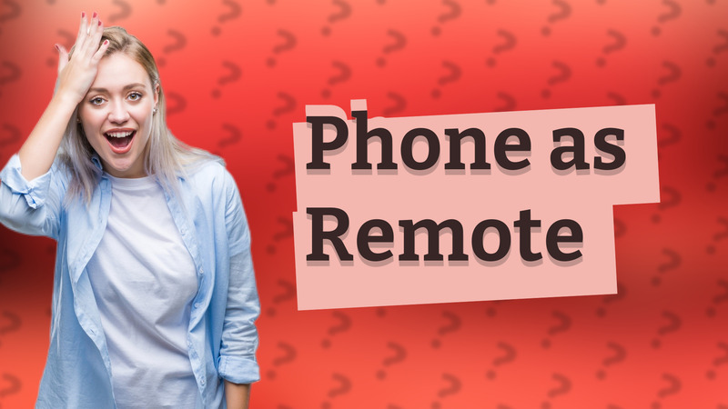 Phone as Remote
