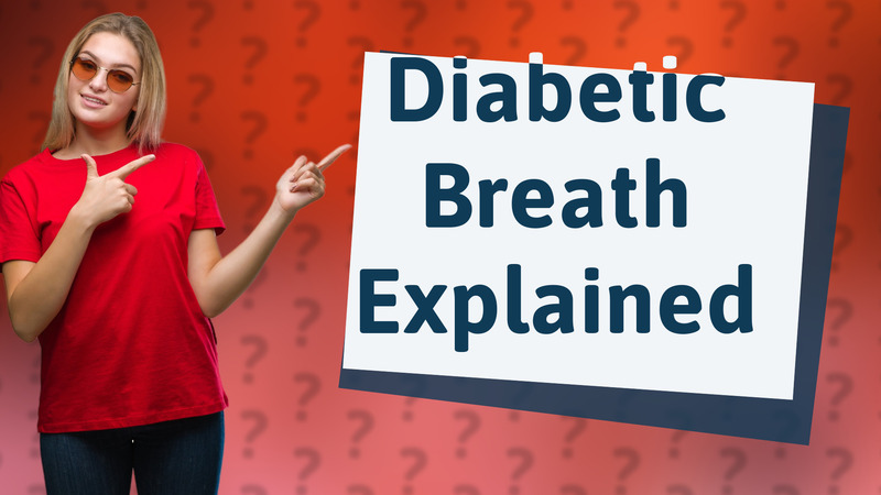 Diabetic Breath Explained