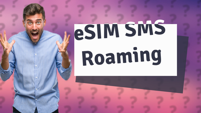 eSIM SMS Roaming