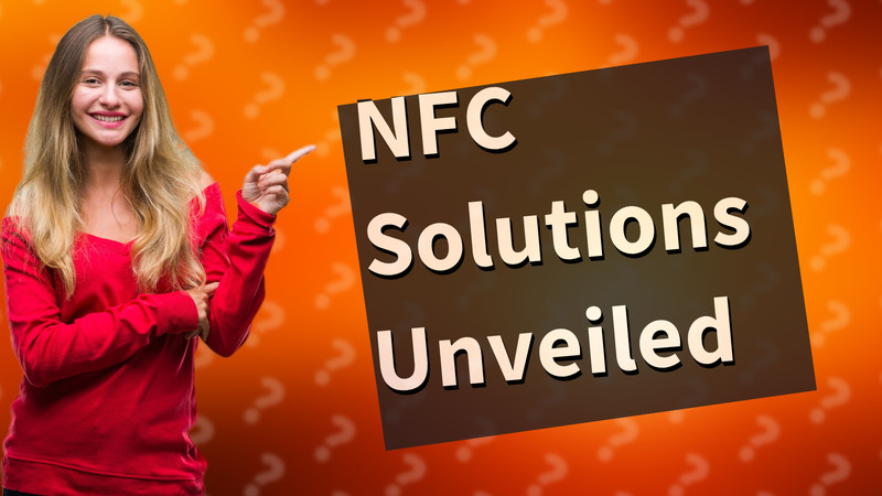 NFC Solutions Unveiled
