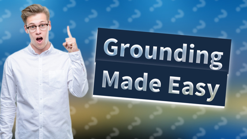 Grounding Made Easy