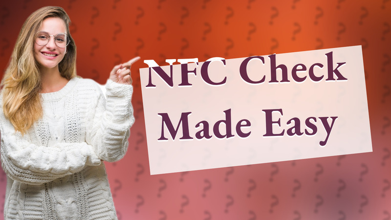 NFC Check Made Easy