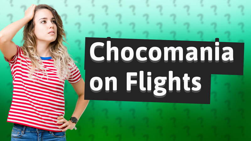 Chocomania on Flights