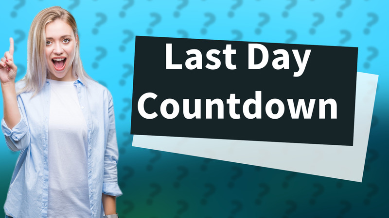 Last Day Countdown