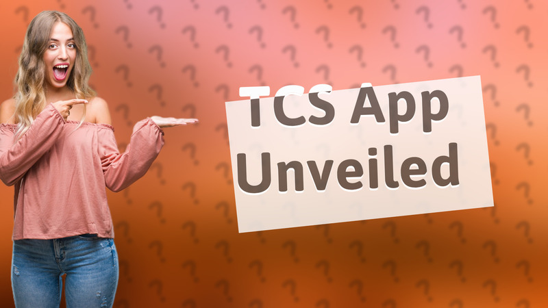 TCS App Unveiled