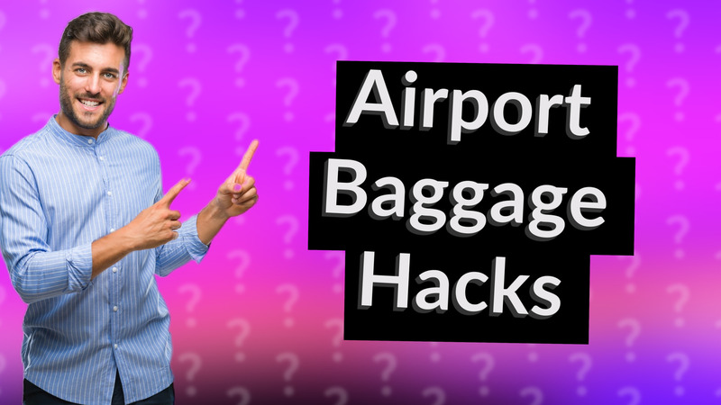 Airport Baggage Hacks