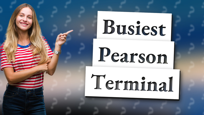 Busiest Pearson Terminal