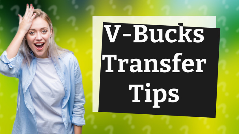 V-Bucks Transfer Tips