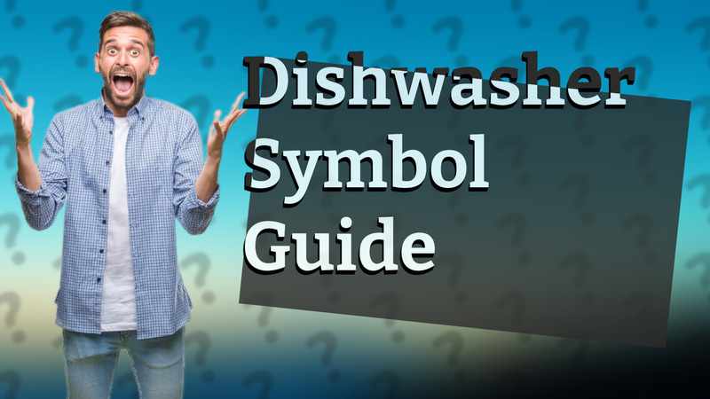 Dishwasher Symbol Guide