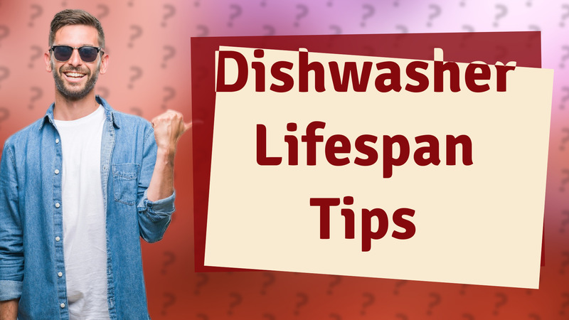 Dishwasher Lifespan Tips
