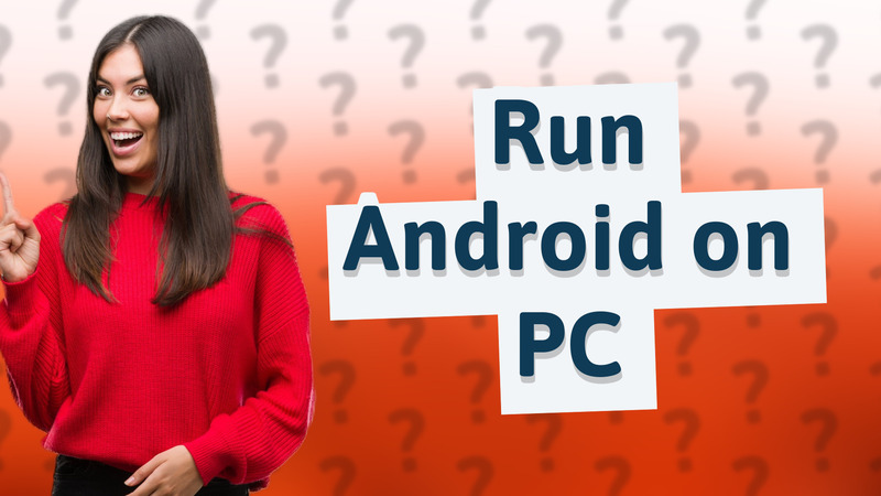 Run Android on PC