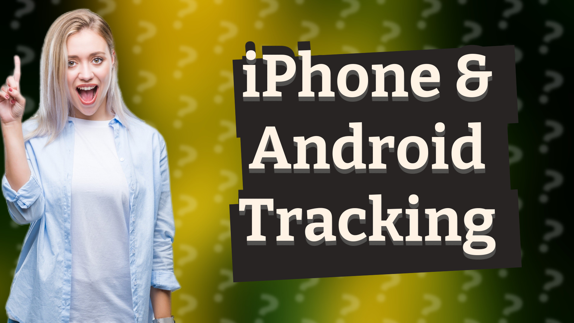 iPhone & Android Tracking
