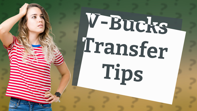 V-Bucks Transfer Tips