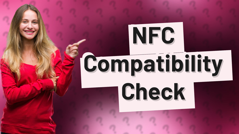 NFC Compatibility Check