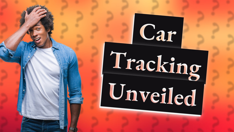 Car Tracking Unveiled