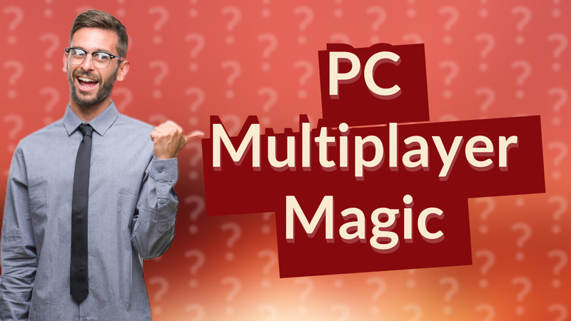 PC Multiplayer Magic