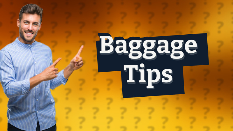 Baggage Tips