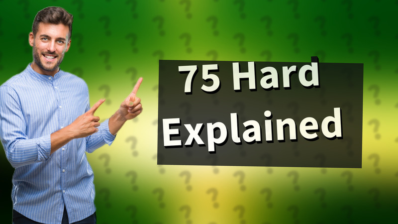 75 Hard Explained