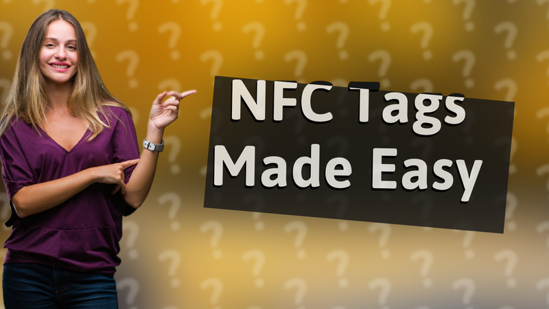 NFC Tags Made Easy