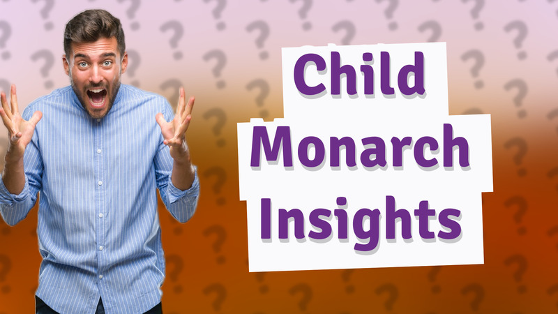 Child Monarch Insights