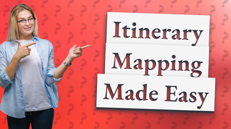 Itinerary Mapping Made Easy