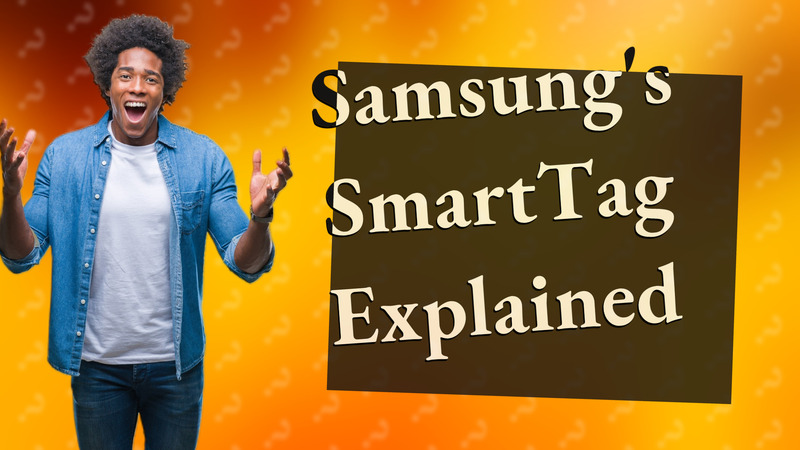 Samsung's SmartTag Explained