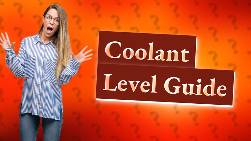 Coolant Level Guide