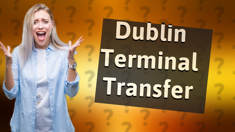 Dublin Terminal Transfer