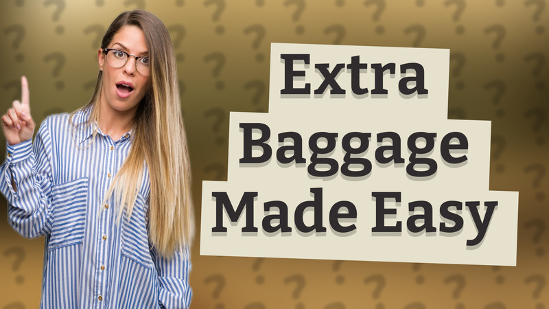 Extra Baggage Made Easy