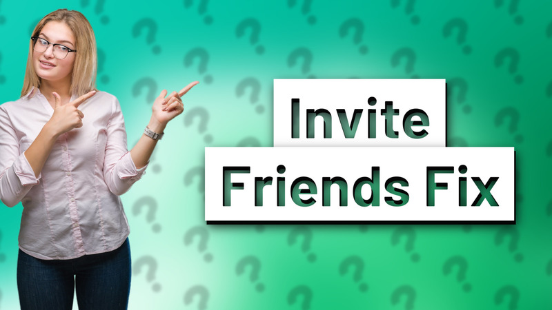 Invite Friends Fix