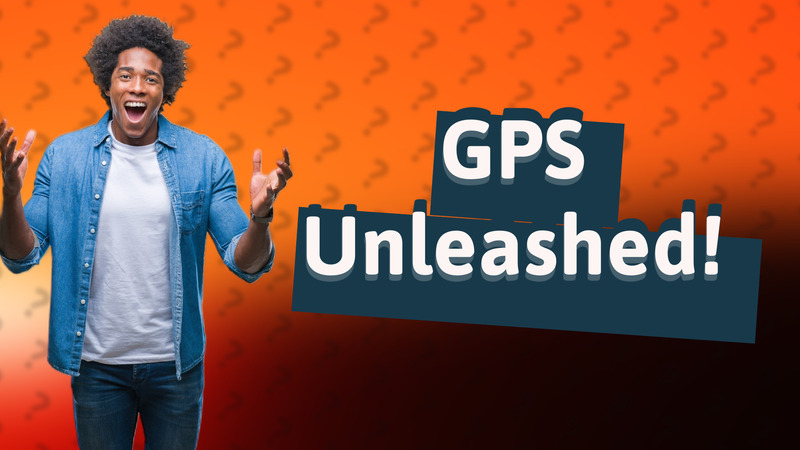 GPS Unleashed!
