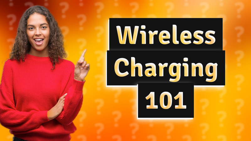 Wireless Charging 101