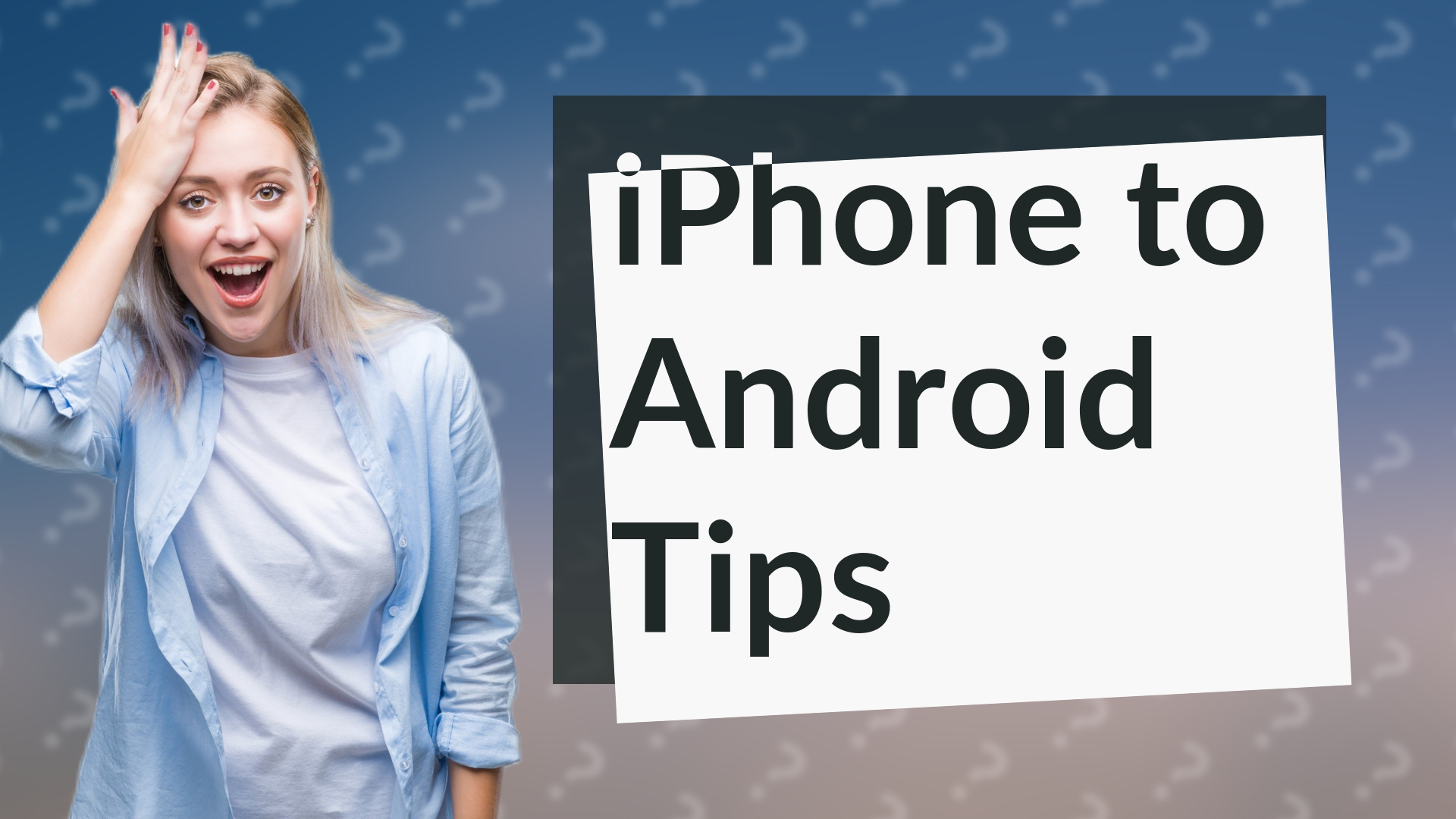 iPhone to Android Tips