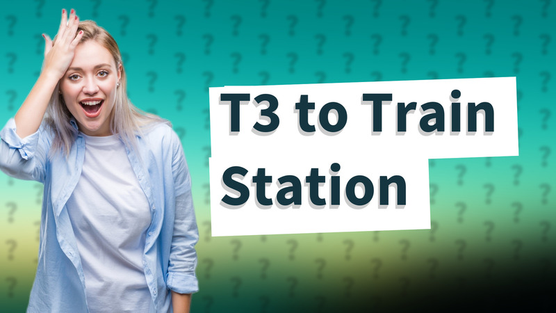 T3 to Train Station