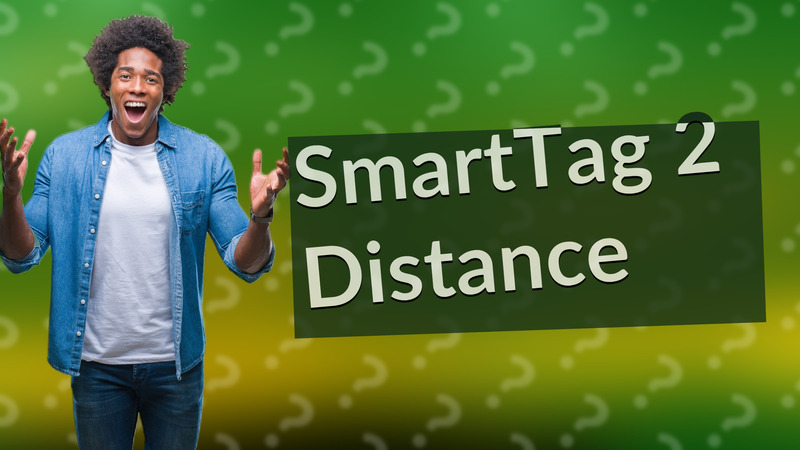 SmartTag 2 Distance